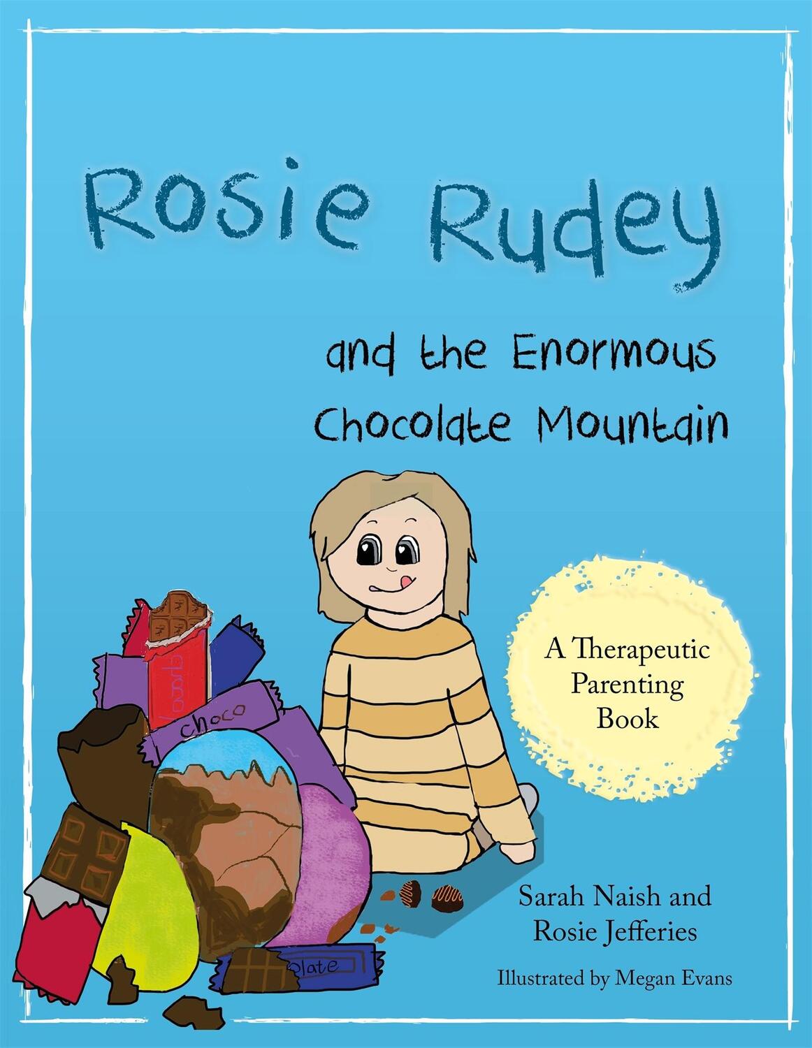 Cover: 9781785923029 | Rosie Rudey and the Enormous Chocolate Mountain | Sarah Naish (u. a.)
