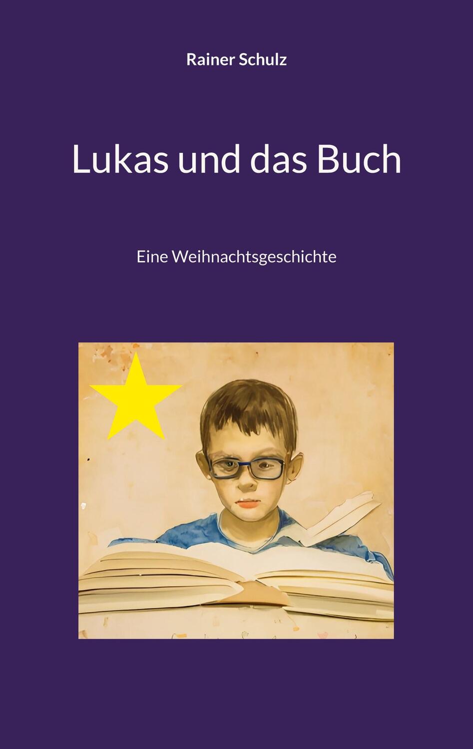 Cover: 9783752645422 | Lukas und das Buch | Eine Weihnachtsgeschichte | Rainer Schulz | Buch