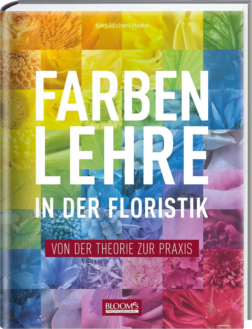Cover: 9783945429198 | Farbenlehre in in der Floristik | Von der Theorie zur Praxis | Haake