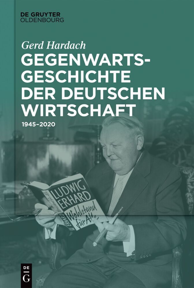 Cover: 9783110766219 | Gegenwartsgeschichte der deutschen Wirtschaft | 1945-2020 | _ | Buch