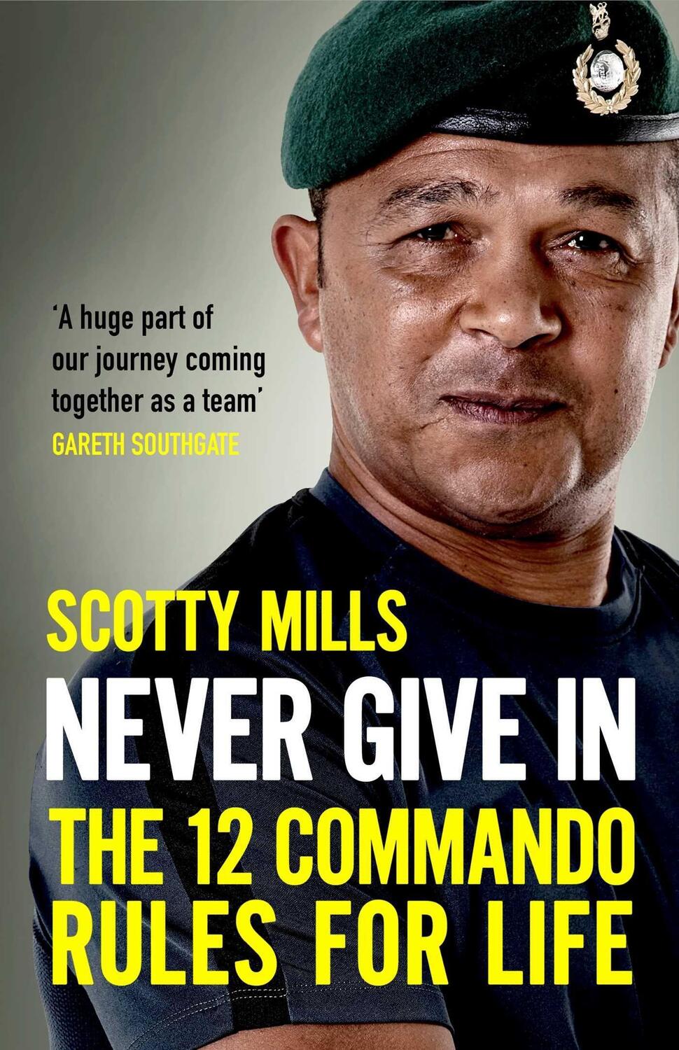 Cover: 9781398508446 | Never Give In | The 12 Commando Rules for Life | Major Scotty Mills
