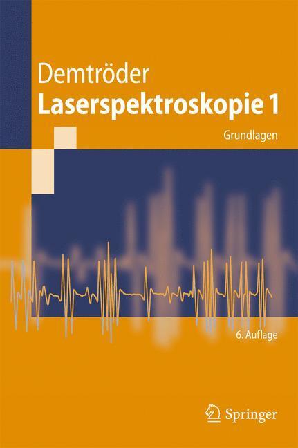 Cover: 9783642213052 | Laserspektroskopie 1 | Grundlagen | Wolfgang Demtröder | Buch | 300 S.