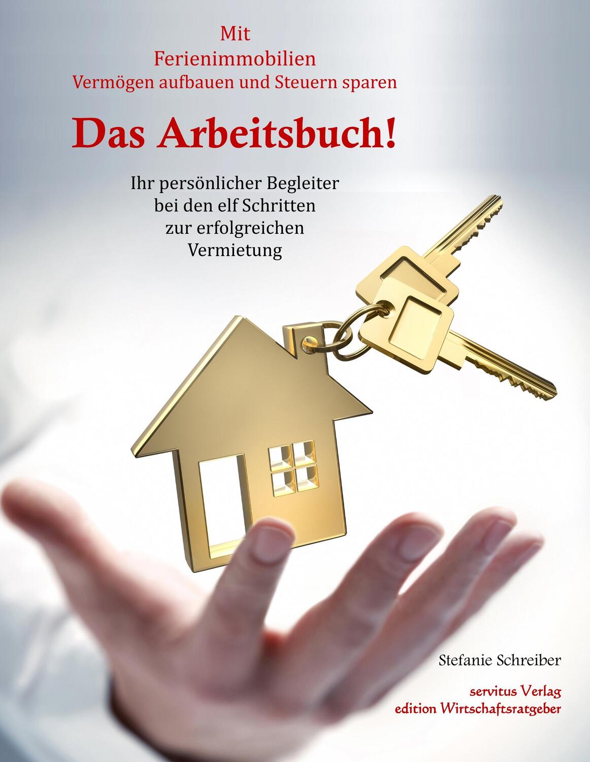 Cover: 9783966080019 | Das Arbeitsbuch! Mit Ferienimmobilien Vermögen aufbauen und Steuern...