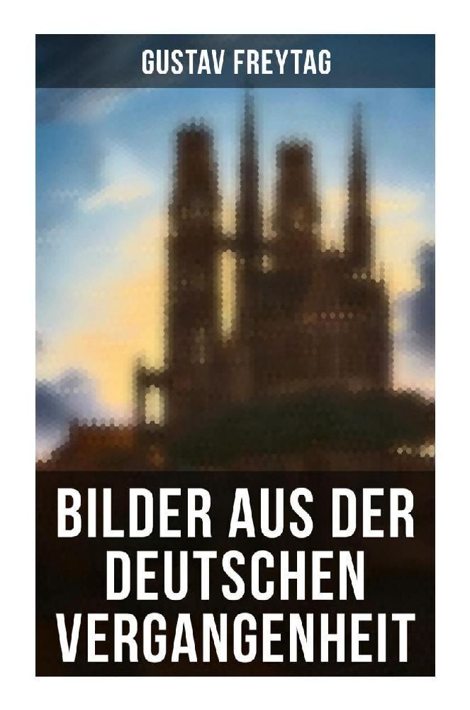 Cover: 9788027265879 | Bilder aus der deutschen Vergangenheit | Gustav Freytag | Taschenbuch