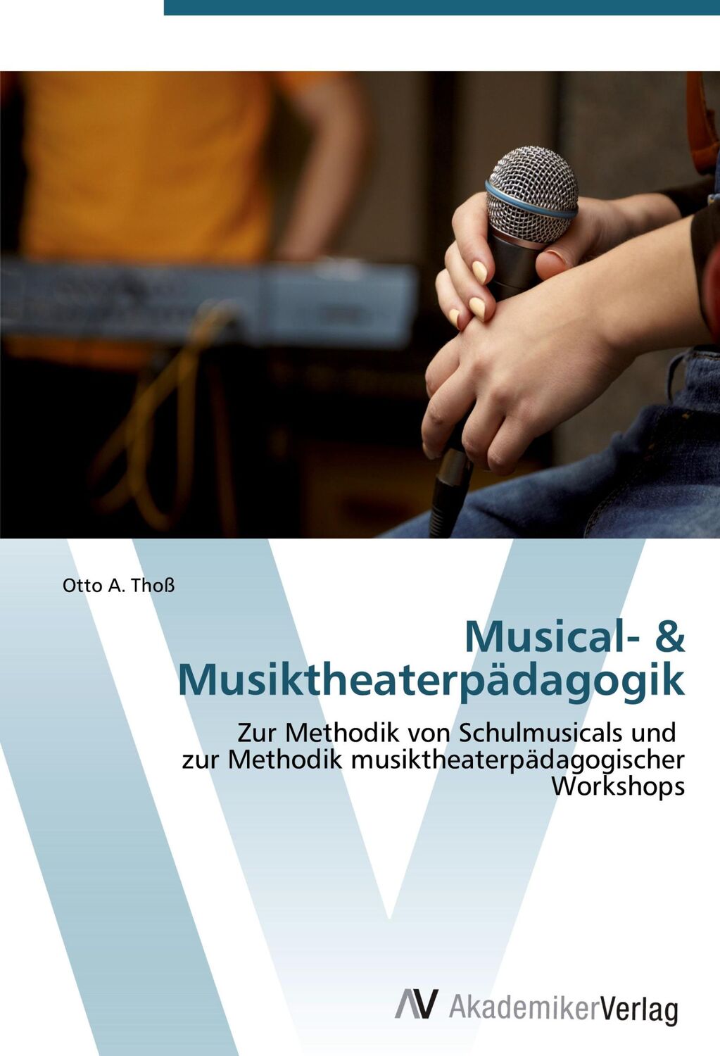 Cover: 9783639385625 | Musical- &amp; Musiktheaterpädagogik | Otto A. Thoß | Taschenbuch | 132 S.