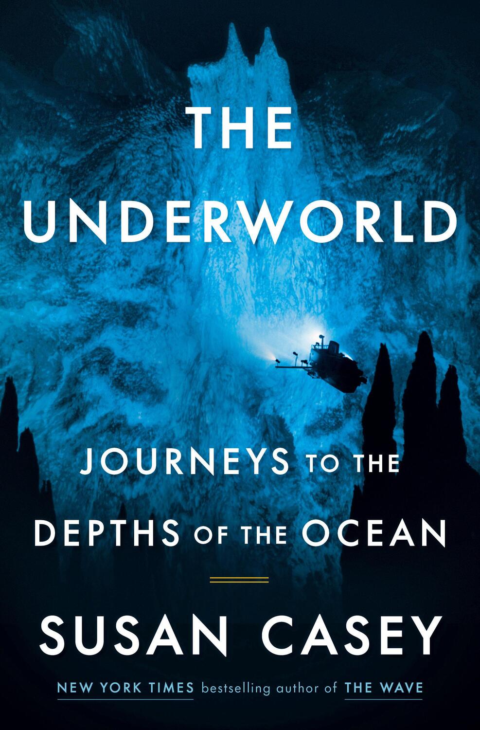 Cover: 9780385545570 | The Underworld | Journeys to the Depths of the Ocean | Susan Casey