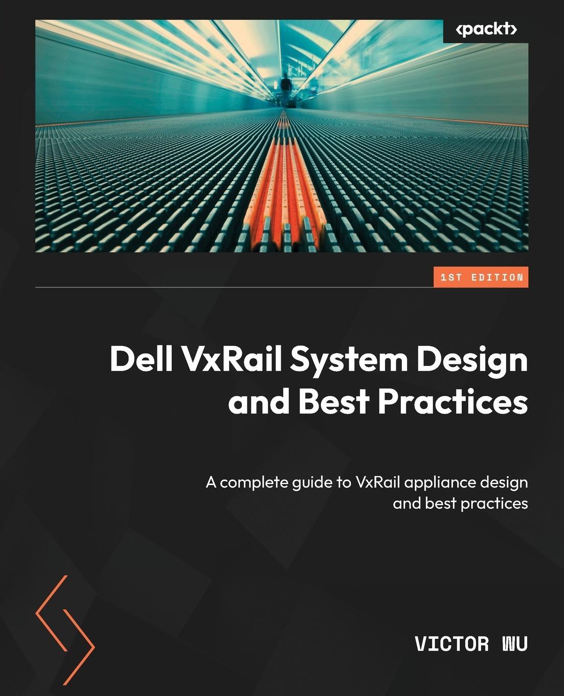 Cover: 9781804617700 | Dell VxRail System Design and Best Practices | Victor Wu | Taschenbuch
