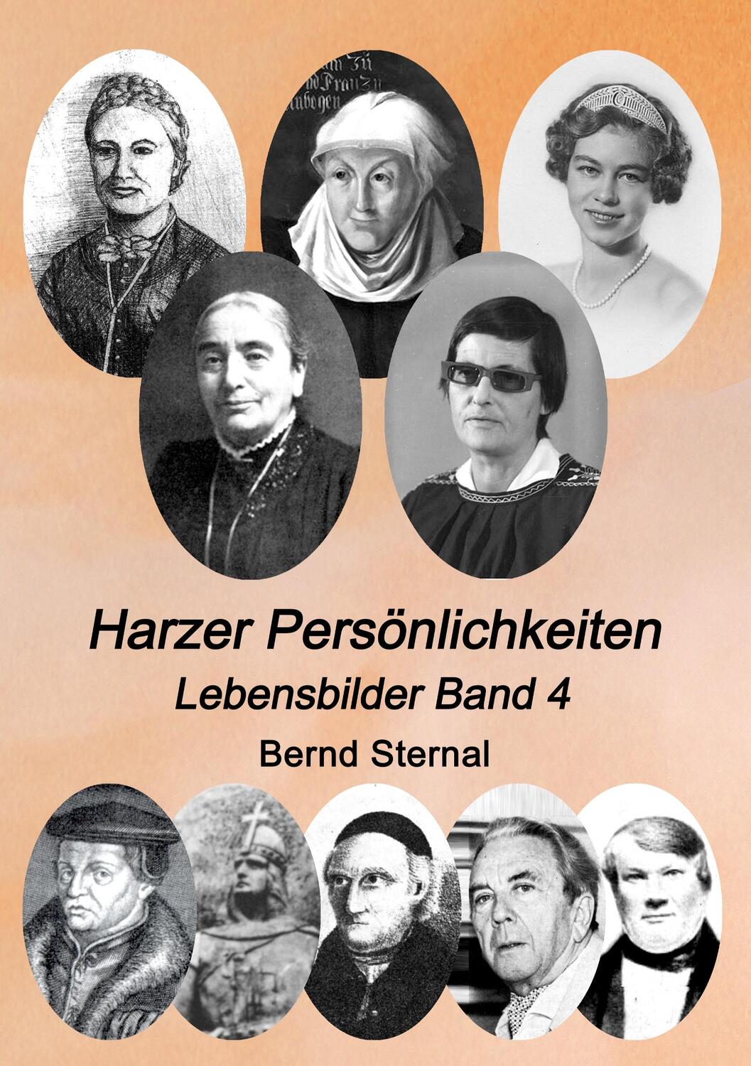 Cover: 9783749470730 | Harzer Persönlichkeiten | Lebensbilder Band 4 | Bernd Sternal | Buch