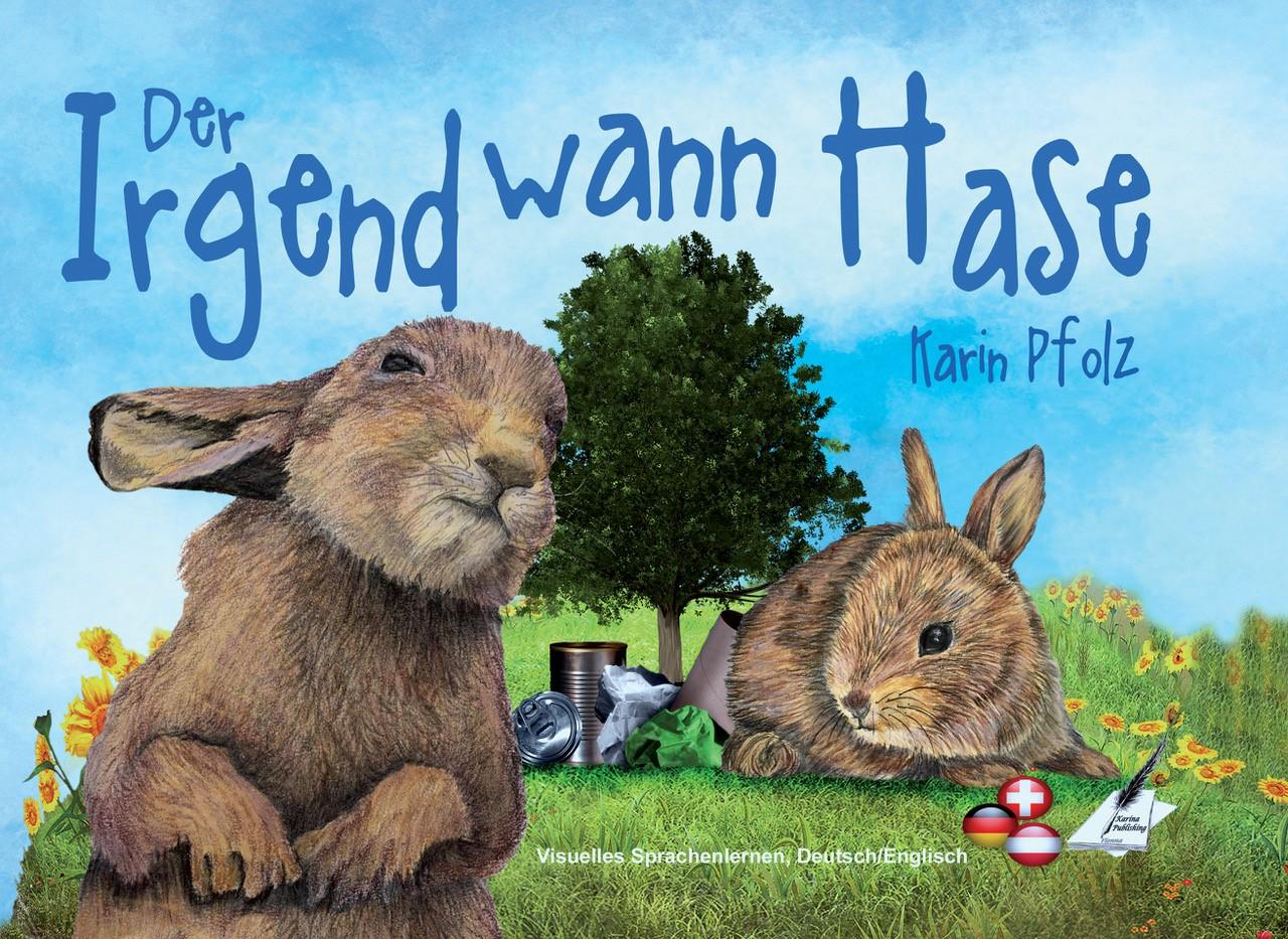 Cover: 9783961119233 | Der Irgendwann Hase / The Sometime Bunny | Karin Pfolz | Buch | 74 S.