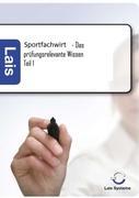 Cover: 9783941902992 | Sportfachwirt - Das prüfungsrelevante Wissen | Teil 1 | Lais Systeme