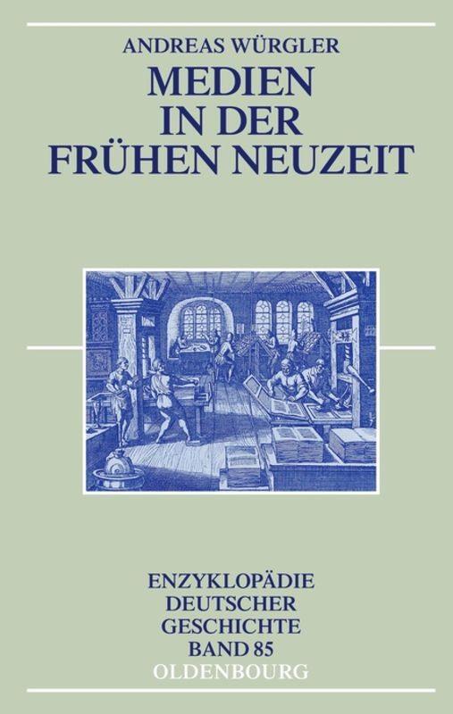 Cover: 9783486755213 | Medien in der Frühen Neuzeit | Andreas Würgler | Buch | Oldenbourg