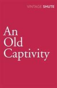 Cover: 9780099530121 | An Old Captivity | Nevil Shute | Taschenbuch | Englisch | 2009