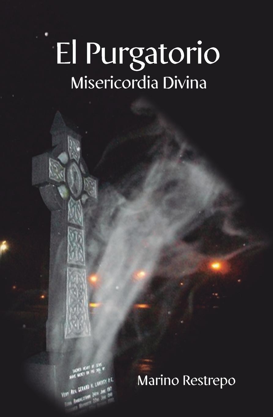 Cover: 9781456624873 | El Purgatorio, Misericordia Divina | Marino Restrepo | Taschenbuch