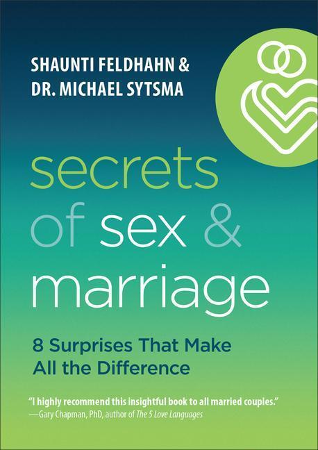 Cover: 9780764239557 | Secrets of Sex and Marriage - 8 Surprises That Make All the Difference