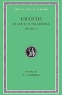 Cover: 9780674994973 | Selected Orations | Orations 2, 19-23, 30, 33, 45, 47-50 | Libanius