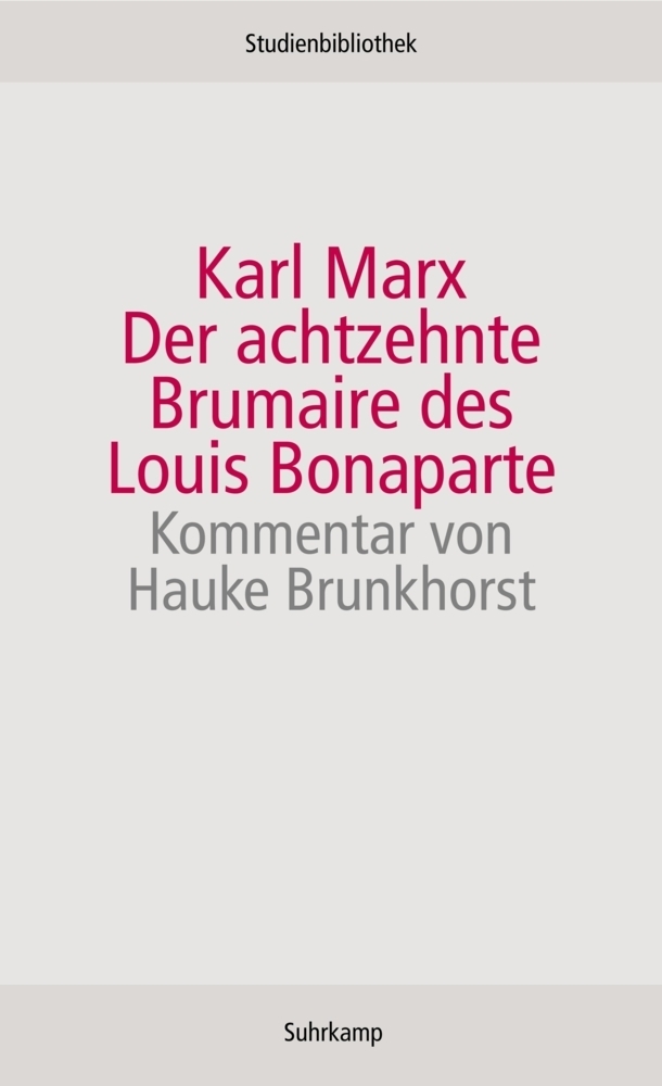 Der achtzehnte Brumaire des Louis Bonaparte - Marx, Karl