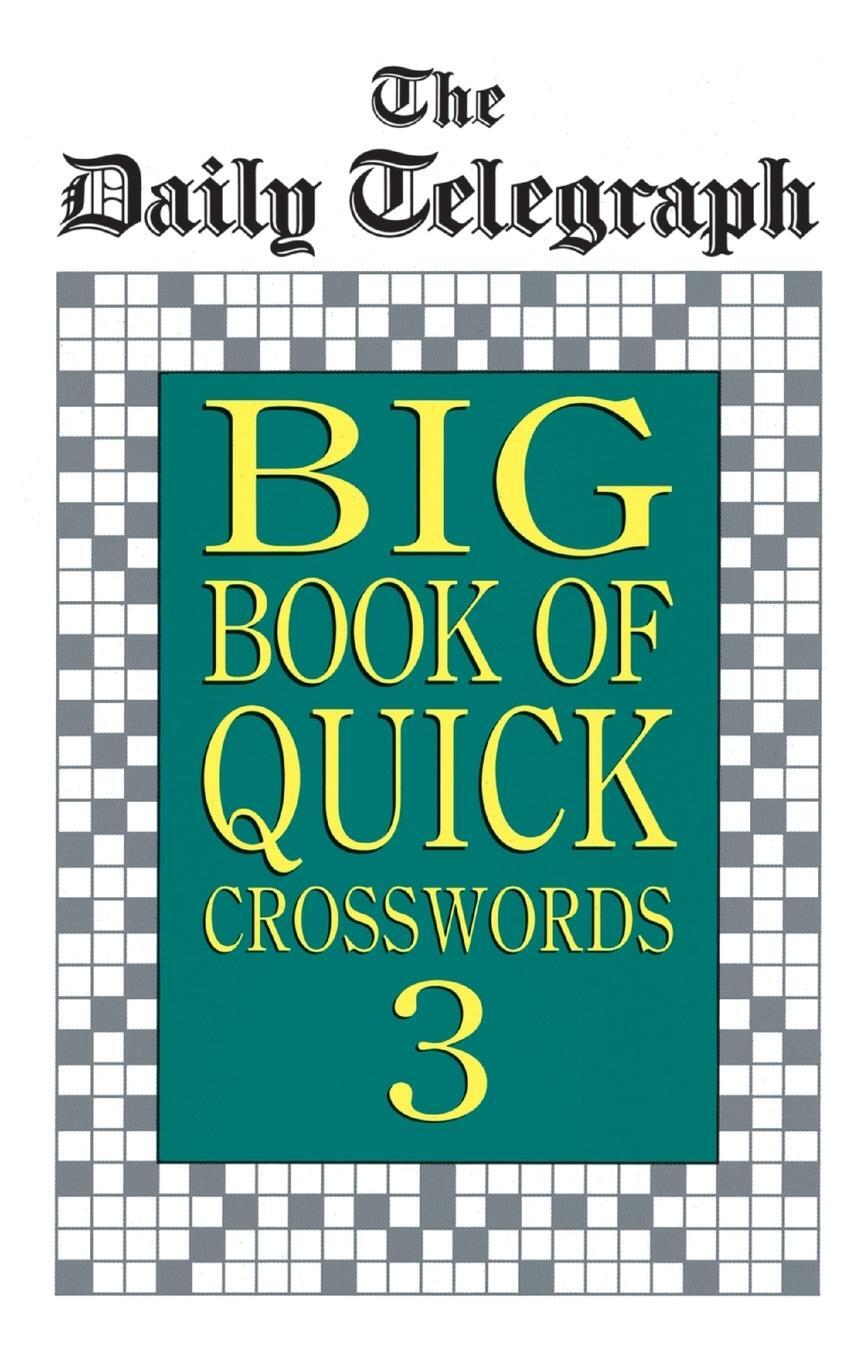 Cover: 9780330338998 | Daily Telegraph Big Book Quick Crosswords 3 | Telegraph Group Limited