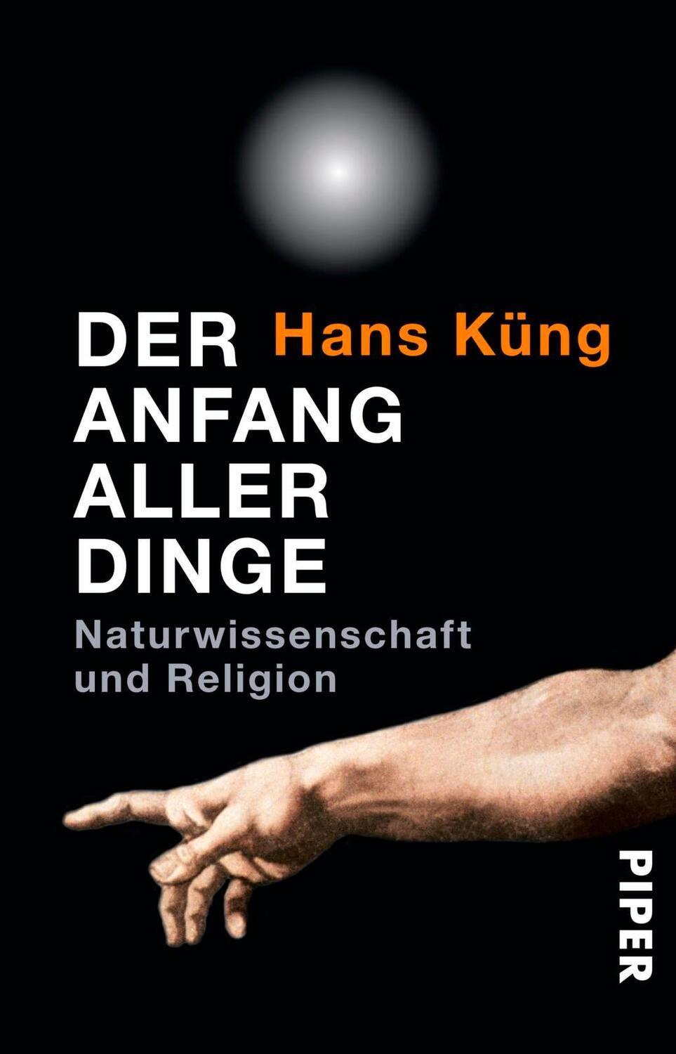 Cover: 9783492251686 | Der Anfang aller Dinge | Naturwissenschaft und Religion | Hans Küng