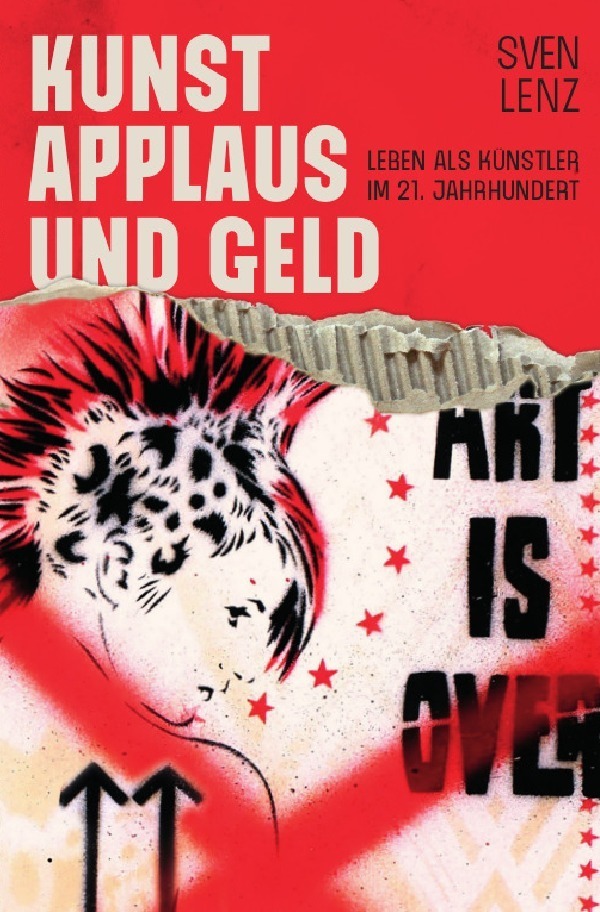 Cover: 9783753106298 | Kunst, Applaus und Geld | Leben als Künstler im 21. Jahrhundert | Lenz