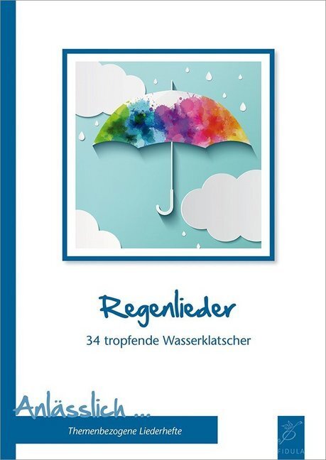 Cover: 9783872260727 | Regenlieder | 34 tropfende Wasserklatscher | Katharina Holzmeister