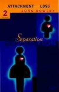 Cover: 9780712666213 | Separation | Anxiety and anger: Attachment and loss Volume 2 | Bowlby