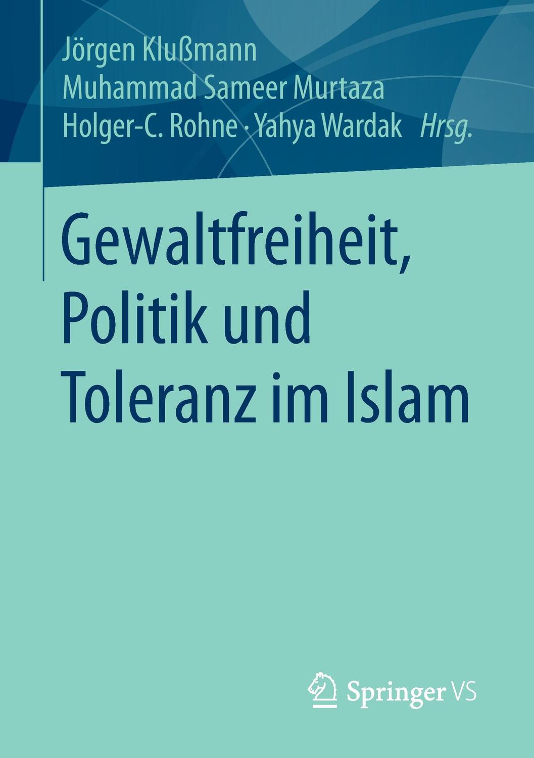 Cover: 9783658104863 | Gewaltfreiheit, Politik und Toleranz im Islam | Klußmann (u. a.)