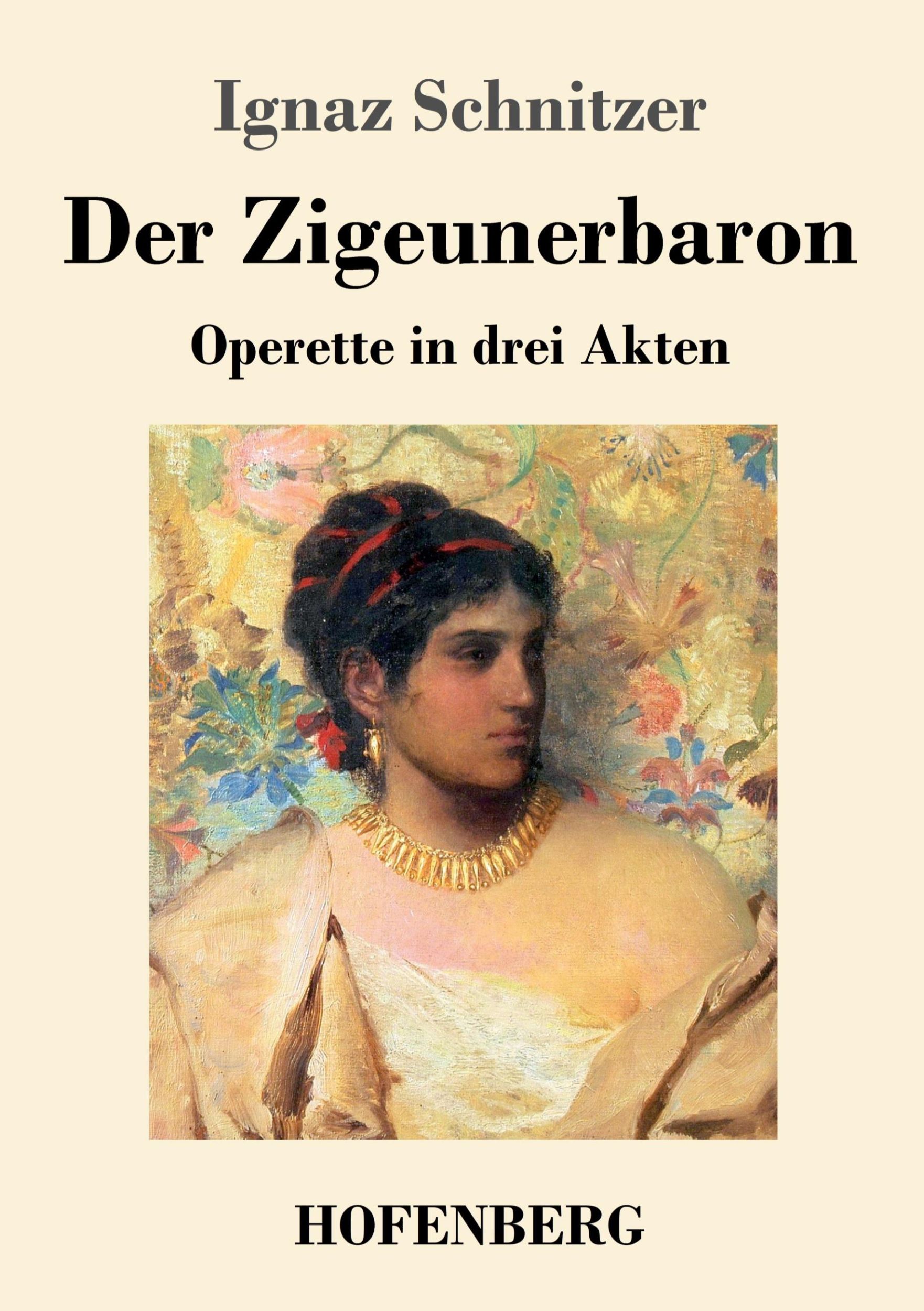 Cover: 9783843046428 | Der Zigeunerbaron | Operette in drei Akten | Ignaz Schnitzer | Buch