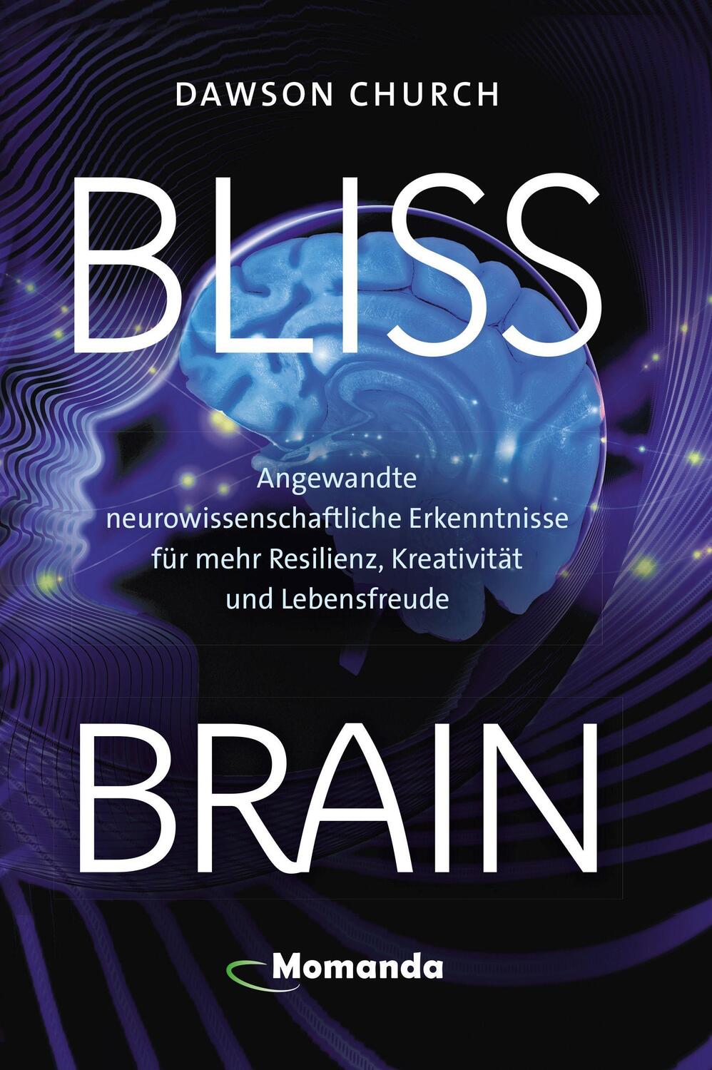 Cover: 9783956280443 | Bliss Brain | Dawson Church | Buch | Deutsch | 2020 | Momanda GmbH