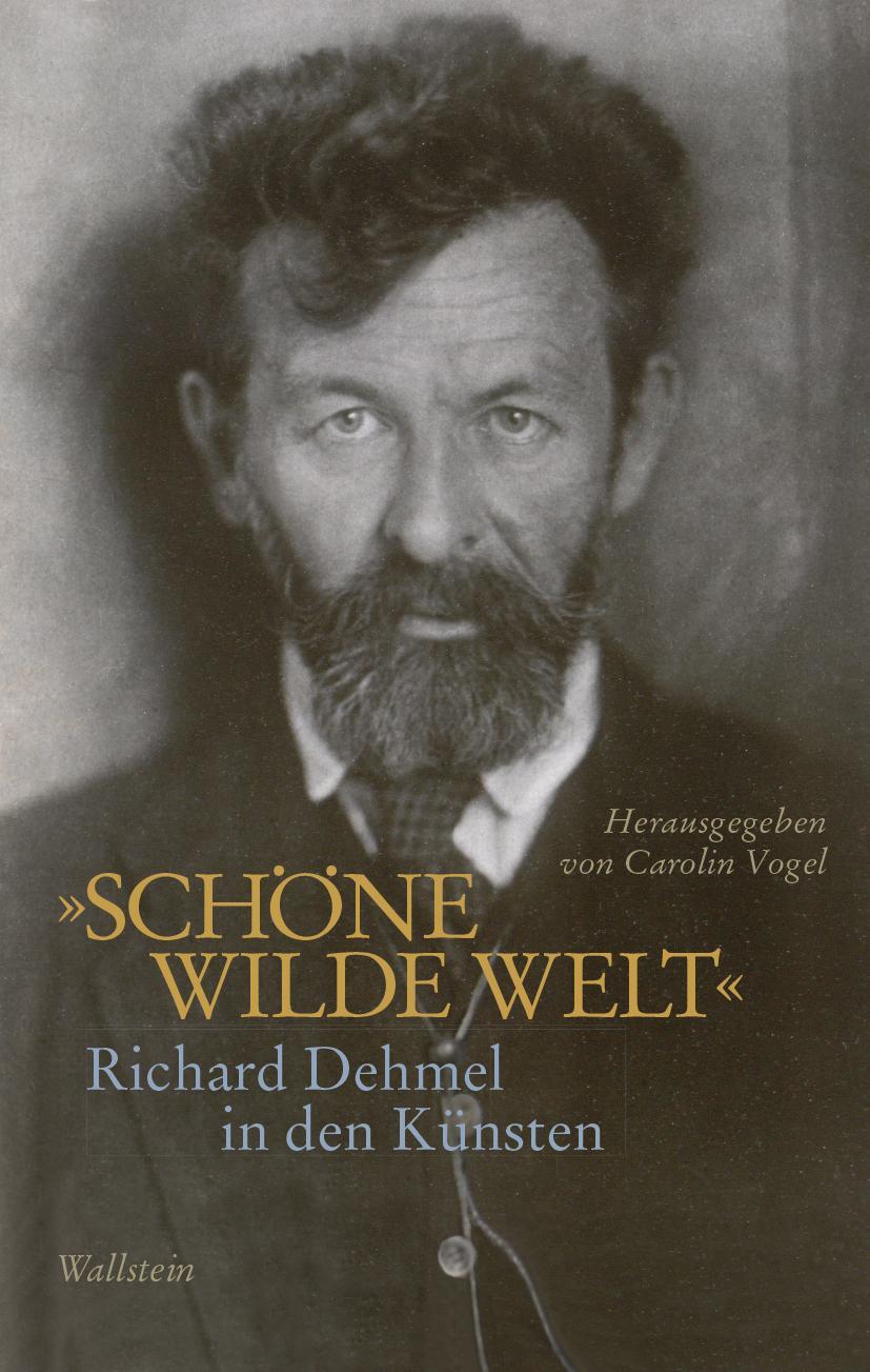 Cover: 9783835336148 | »Schöne wilde Welt« | Richard Dehmel in den Künsten | Carolin Vogel