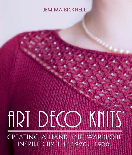 Cover: 9781785005497 | Art Deco Knits: Creating a Hand-Knit Wardrobe Inspired by the...