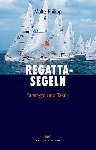 Cover: 9783768816021 | Regattasegeln | Strategie und Taktik | Malte Philipp | Buch | 208 S.