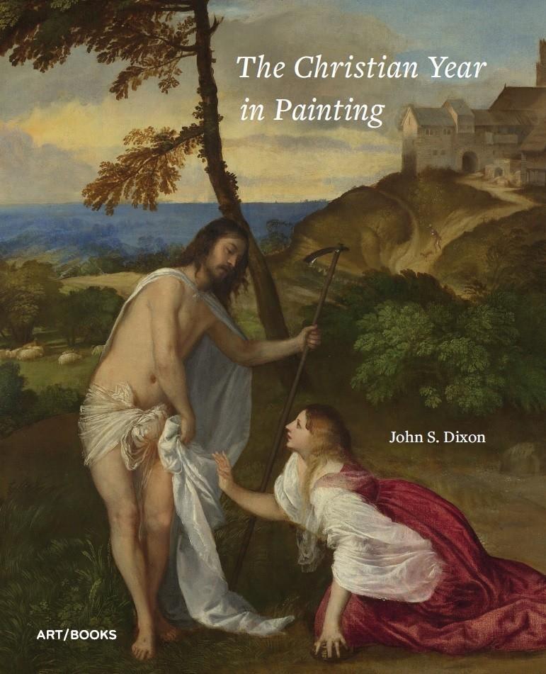 Cover: 9781908970343 | The Christian Year in Painting | John S. Dixon | Buch | Gebunden