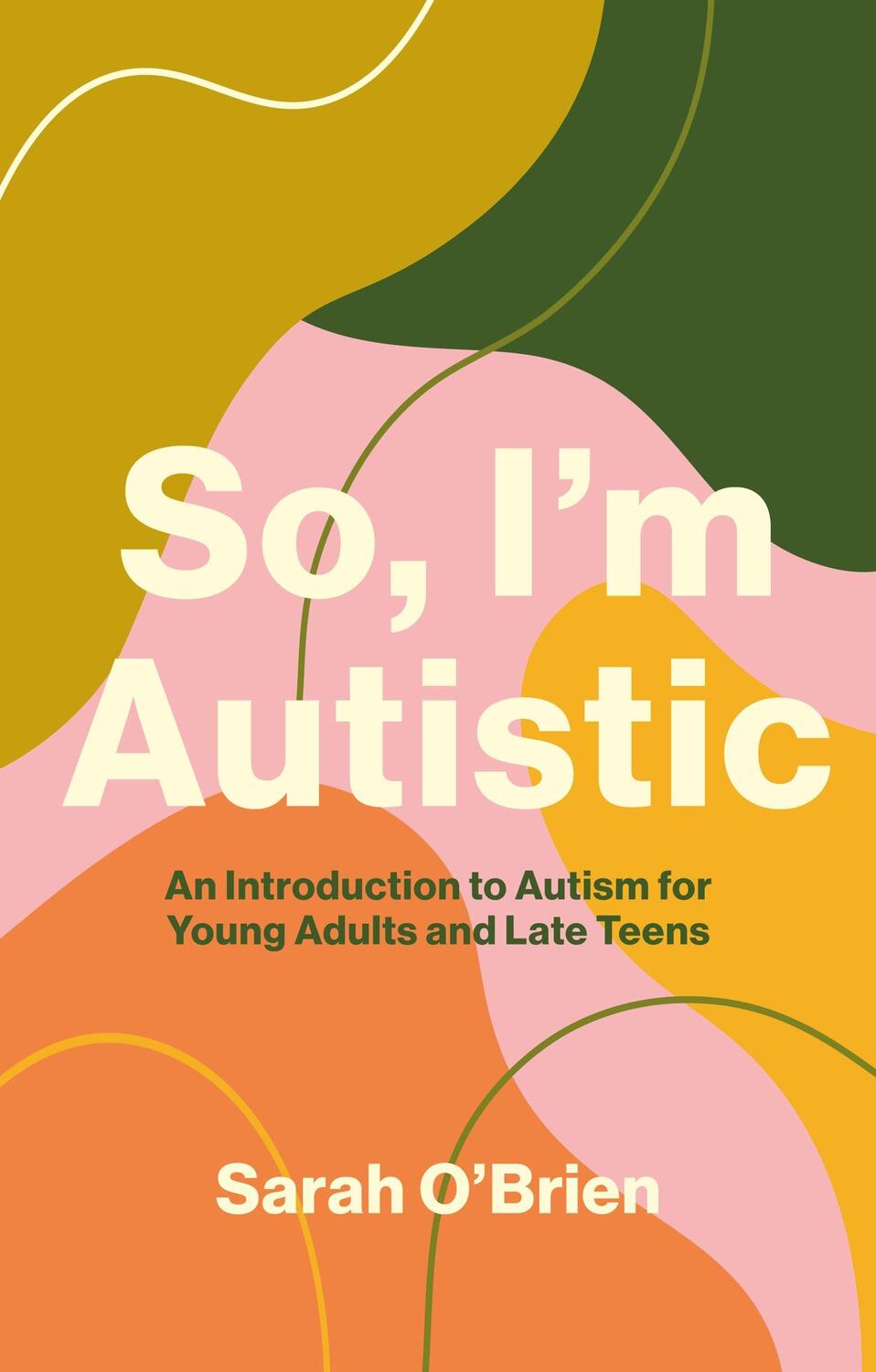 Cover: 9781839972263 | So, I'm Autistic | Sarah O'Brien | Taschenbuch | 2023