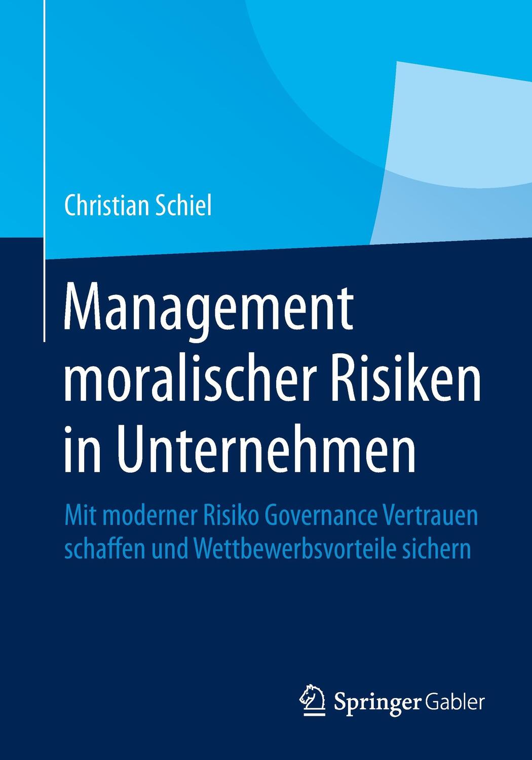Cover: 9783642413803 | Management moralischer Risiken in Unternehmen | Christian Schiel