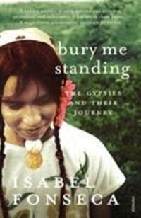 Cover: 9780099740216 | Bury Me Standing | The Gypsies and their Journey | Isabel Fonseca