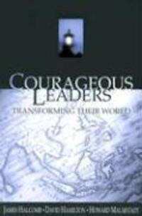 Cover: 9781576581711 | Courageous Leaders: Transforming Their World | James Halcomb (u. a.)