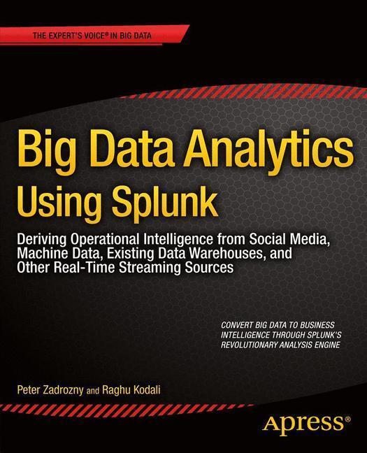 Bild: 9781430257615 | Big Data Analytics Using Splunk | Raghu Kodali (u. a.) | Taschenbuch