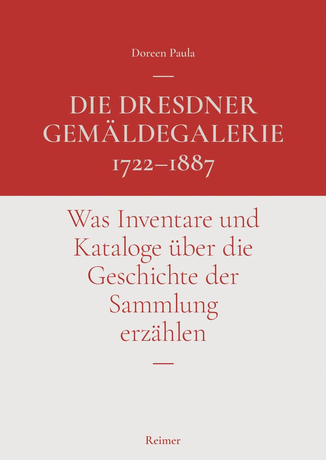 Cover: 9783496016632 | Die Dresdner Gemäldegalerie 1722-1887 | Doreen Paula | Buch | 496 S.