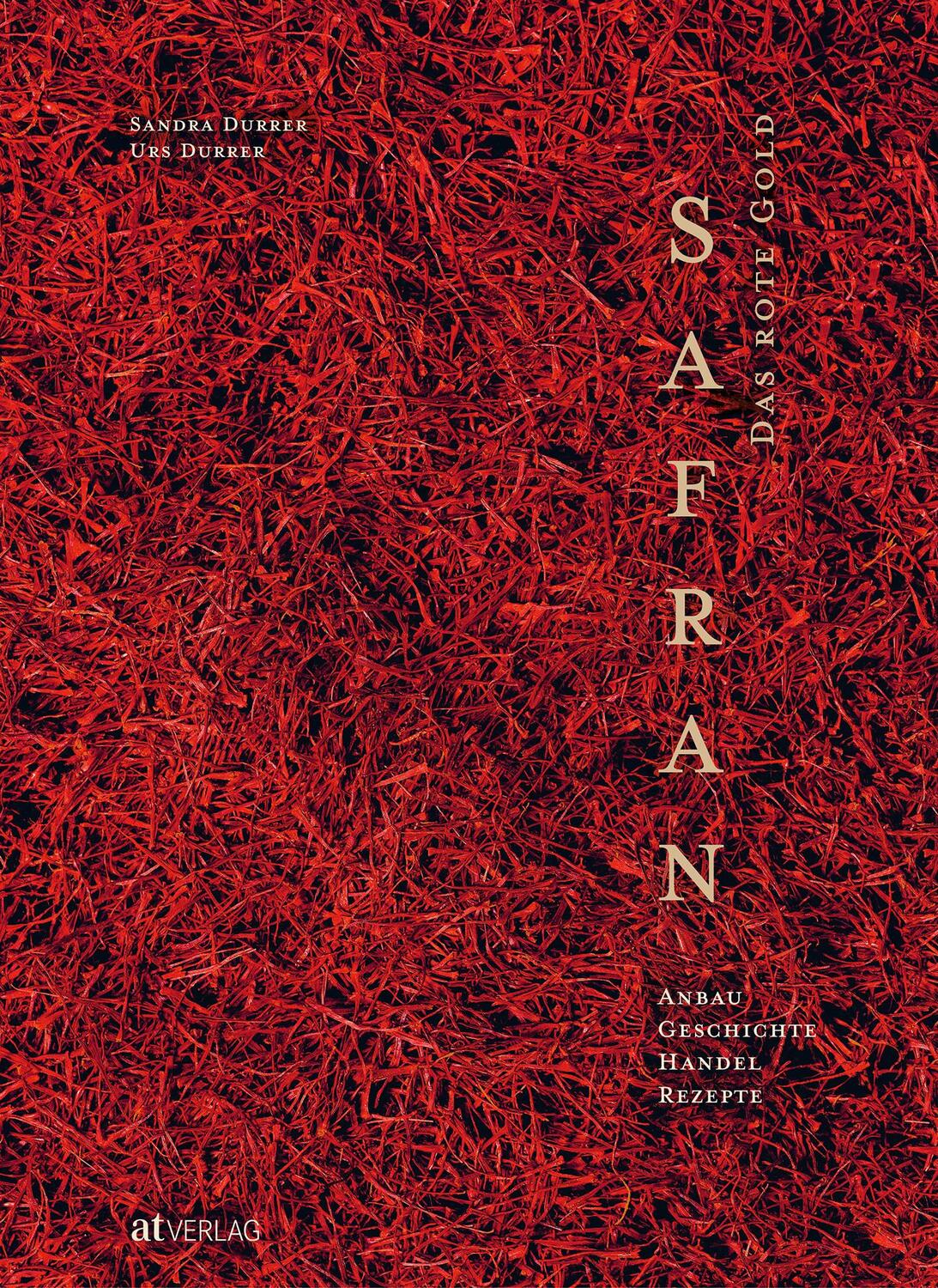 Cover: 9783039020805 | Safran - Das rote Gold | Anbau, Geschichte, Handel, Rezepte | Buch