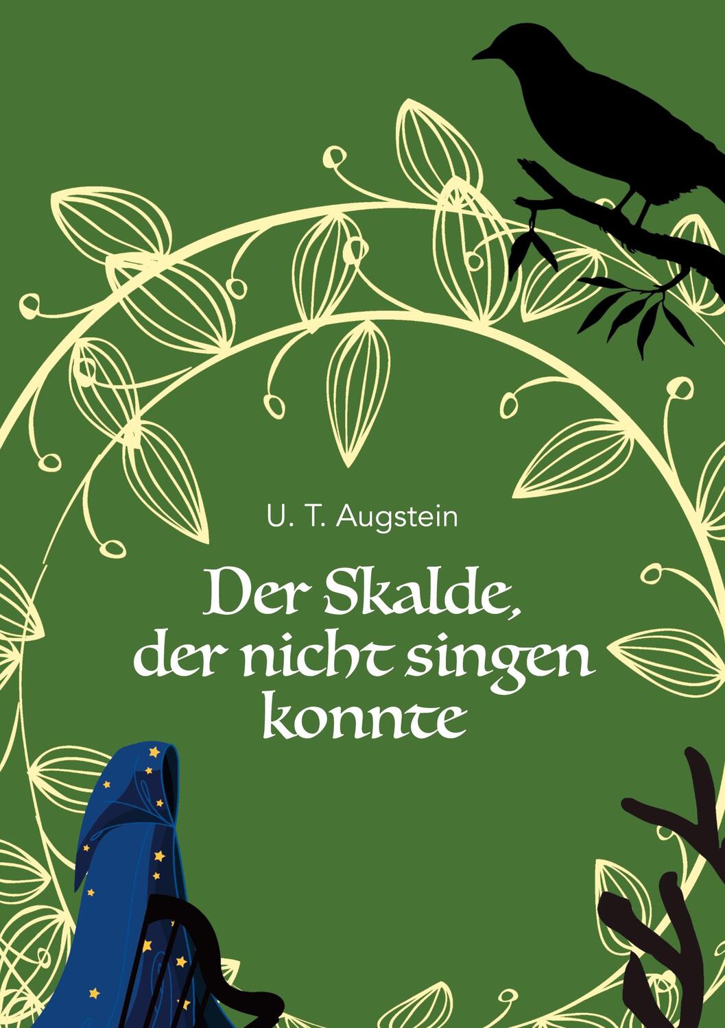 Cover: 9783756226887 | Der Skalde, der nicht singen konnte | U. T. Augstein | Taschenbuch