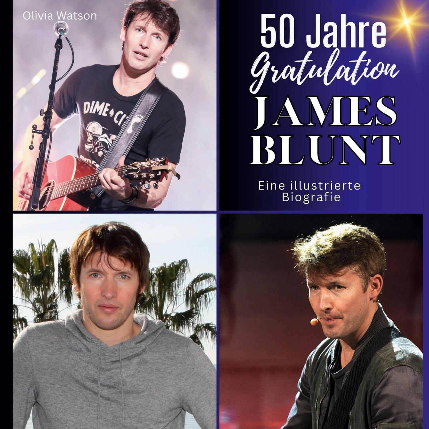 Cover: 9783750564244 | 50 Jahre James Blunt - Gratulation! | Eine illustrierte Biografie