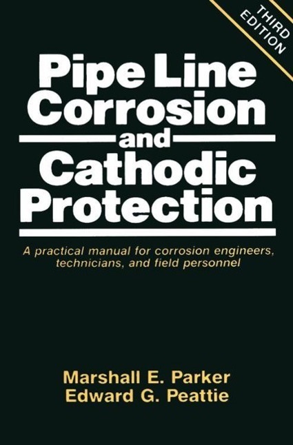 Cover: 9780872011496 | Pipeline Corrosion and Cathodic Protection | Marshall Parker (u. a.)