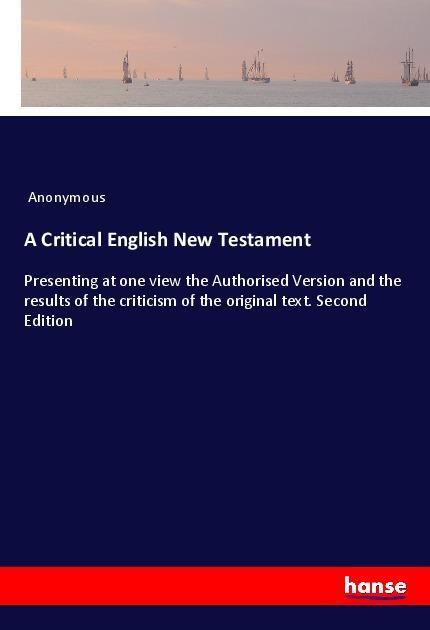 Cover: 9783337438913 | A Critical English New Testament | Anonymous | Taschenbuch | Paperback