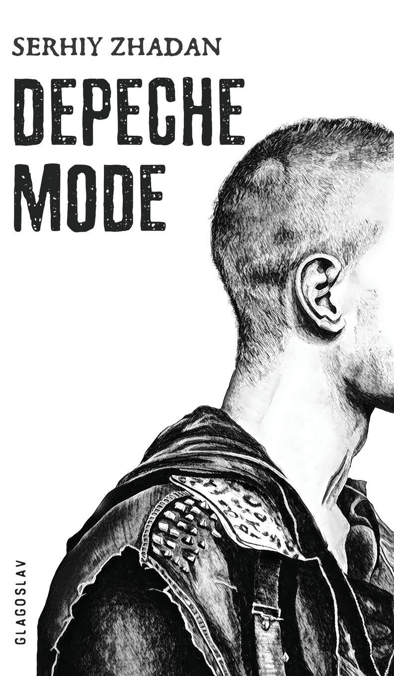 Cover: 9781909156852 | Depeche Mode | Serhiy Zhadan | Buch | HC gerader Rücken kaschiert