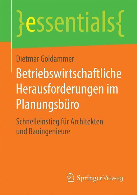 Cover: 9783658124366 | Betriebswirtschaftliche Herausforderungen im Planungsbüro | Goldammer