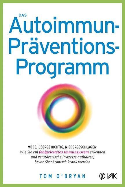 Cover: 9783867311977 | Das Autoimmun-Präventionsprogramm | Tom O´Bryan | Taschenbuch | 2017