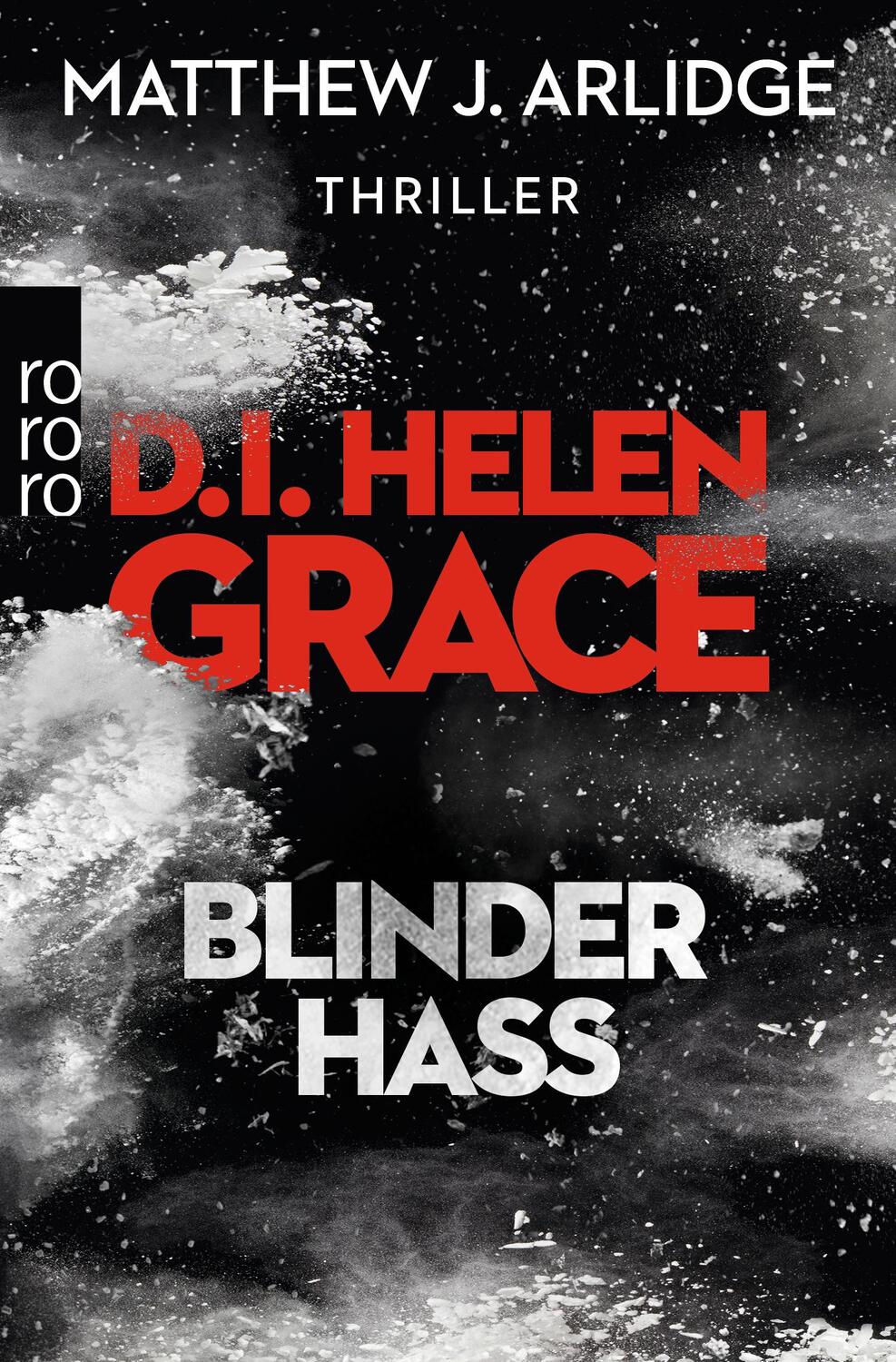 Cover: 9783499273704 | D.I. Helen Grace: Blinder Hass | Matthew J. Arlidge | Taschenbuch