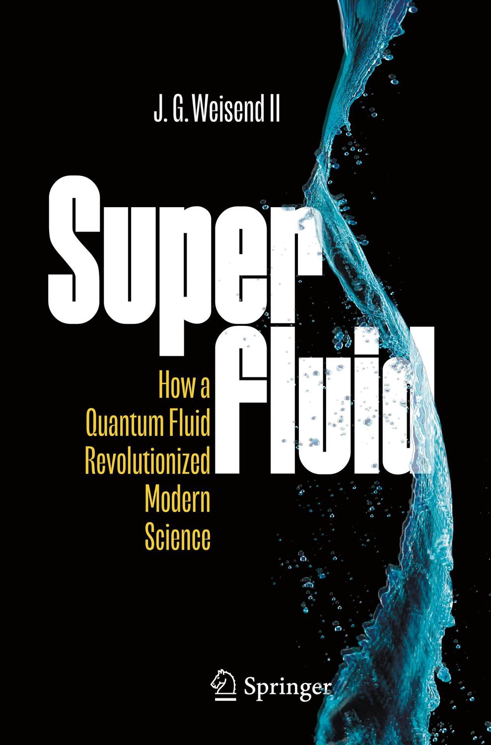 Cover: 9783031426513 | Superfluid | How a Quantum Fluid Revolutionized Modern Science | II