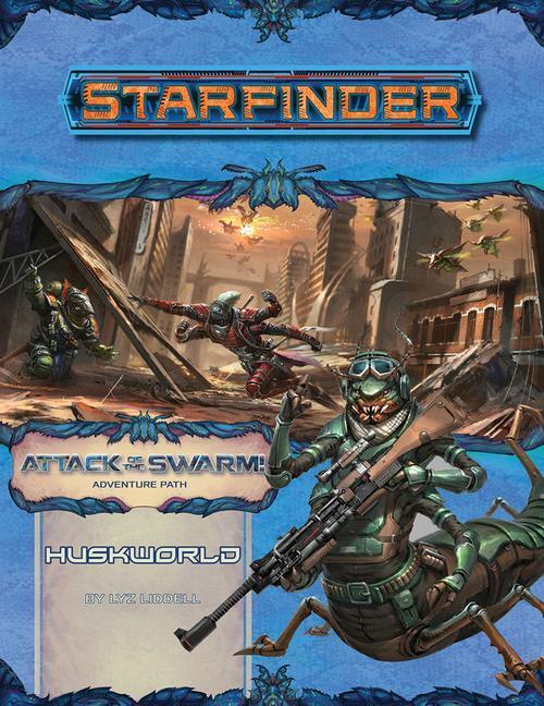 Cover: 9781640781634 | Starfinder Adventure Path: Huskworld (Attack of the Swarm! 3 of 6)
