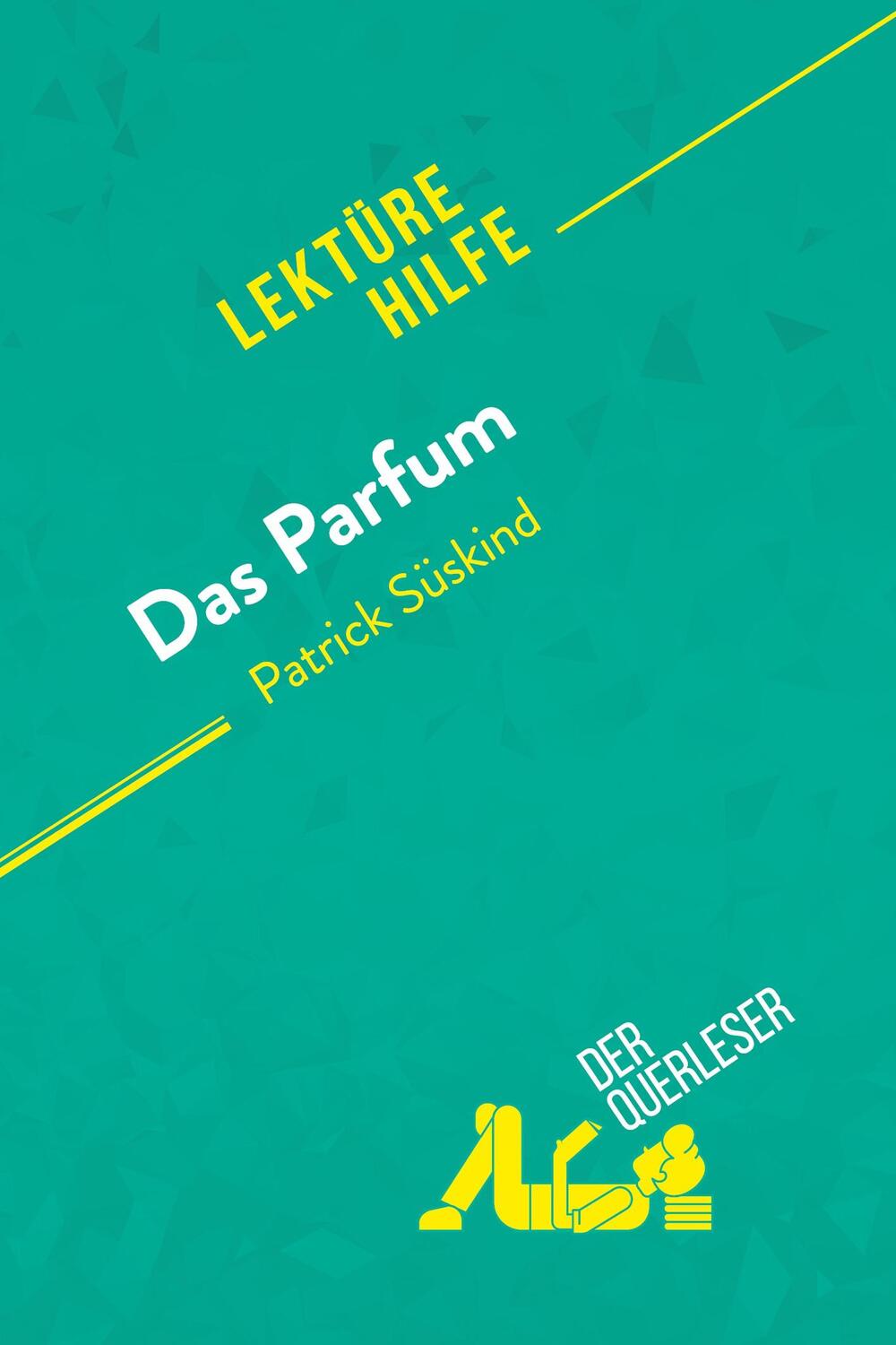 Cover: 9782808004718 | Das Parfum von Patrick Süskind (Lektürehilfe) | Vincent Jooris (u. a.)